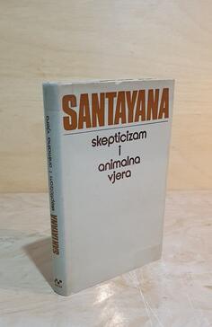 George Santayana - Skepticizam i animalna vjera