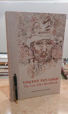 B. Welsh-Ovcharov, R. Pickvance - Vinsent van Gogh. The Lost Arles Sketchbook Abrams