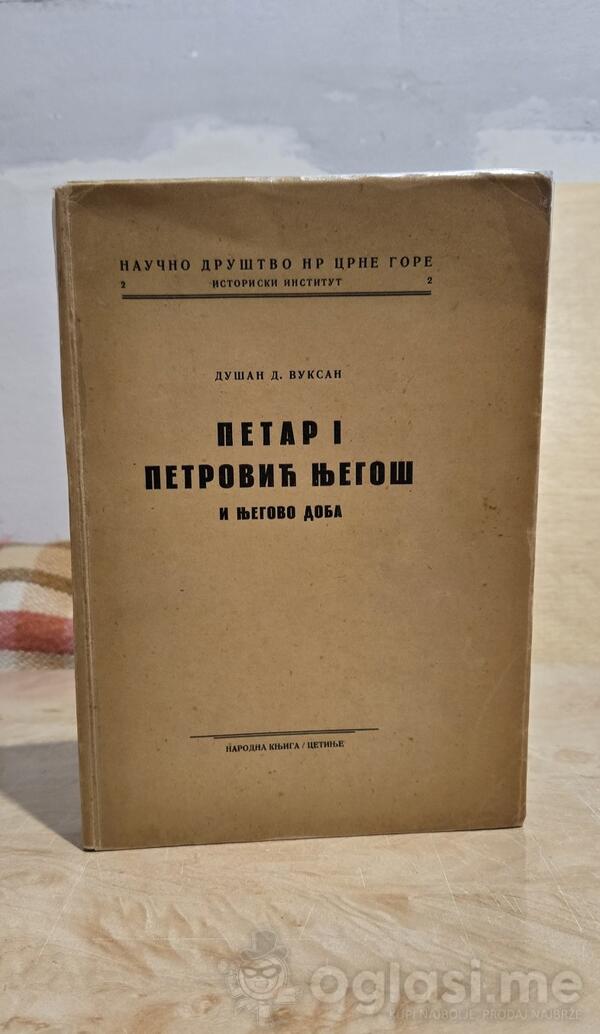 Dušan Vuksan - Petar I Petrović Njegoš i njegovo doba